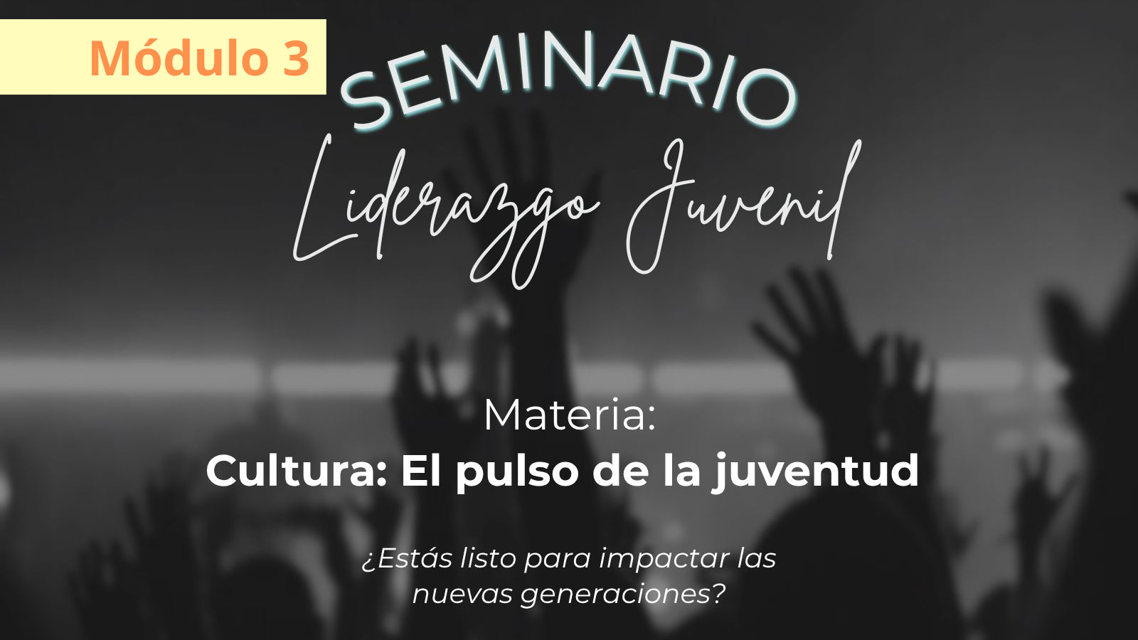 Materia 1 «Cultura: El pulso de la Juventud» (Módulo 3)