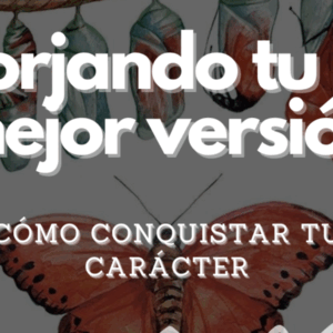 Forjando tu mejor versión